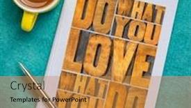  Presentation with vintage career - PPT layouts consisting of do-what-you-love-love background and a gold colored foreground