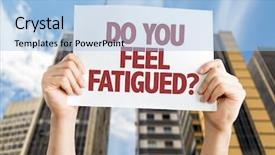  Presentation with id card - Amazing PPT theme having do you feel fatigued card backdrop and a  colored foreground