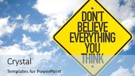  Presentation with everything - Audience pleasing PPT theme consisting of don't believe everything you backdrop and a light blue colored foreground