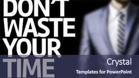 Presentation with time waste - PPT theme having don't waste your time background and a tawny brown colored foreground