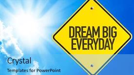  Presentation with free dream - Amazing PPT layouts having dream big everyday sign backdrop and a light blue colored foreground