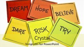  Presentation with believe - Audience pleasing slides consisting of dream hope believe dare risk backdrop and a yellow colored foreground