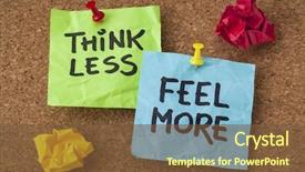  Presentation with wisdom - Audience pleasing PPT theme consisting of dreamboard - think less feel more backdrop and a tawny brown colored foreground