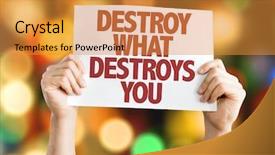  Presentation with recovery - PPT layouts enhanced with drug recovery - destroy what destroys you placard background and a gold colored foreground