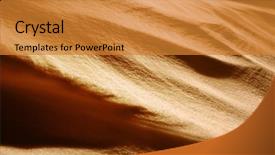  Presentation with sand textured - PPT theme with earth shifting - background of sand like barchan background and a gold colored foreground