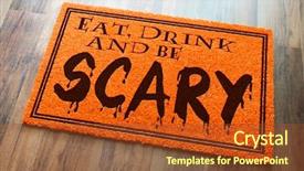  Presentation with scary halloween - Audience pleasing PPT theme consisting of eat drink and be scary backdrop and a tawny brown colored foreground