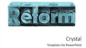  Presentation with reform - Audience pleasing presentation consisting of echonomice health - word reform in lead letters backdrop and a white colored foreground