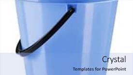  Presentation with plastic container - PPT theme with empty housework equipment plastic bucket background and a light blue colored foreground