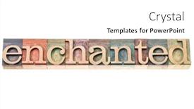 Presentation with enchanted - Audience pleasing presentation theme consisting of enchanted-word-typography-in-isolated backdrop and a  colored foreground