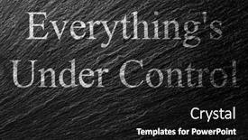  Presentation with everything - PPT layouts having everything-s-under-control-chalk background and a black colored foreground