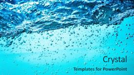  Presentation with water wave - Cool new PPT theme with fluidity - many bubbles in water close backdrop and a cyan colored foreground