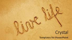  Presentation with live - Audience pleasing presentation consisting of free beach - live life handwritten in sand backdrop and a yellow colored foreground