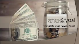 Presentation with retirement - Beautiful PPT layouts featuring funding - dollars and coins in glass backdrop and a light gray colored foreground