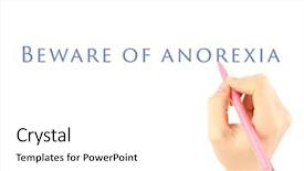  Presentation with anorexia - PPT theme with gastroenterology - human hand writing text beware background and a white colored foreground