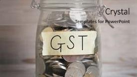  Presentation with gst - Presentation consisting of glass money jar with gst background and a light gray colored foreground