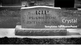  Presentation with retirement - Cool new PPT theme with gravestone-with-rip-retirement-plan backdrop and a gray colored foreground