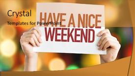  Presentation with weekend - Beautiful presentation theme featuring goodness god - have a nice weekend placard backdrop and a gold colored foreground