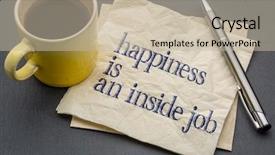  Presentation with inspirational - Audience pleasing slides consisting of happiness is an inside job - inspirational handwriting on a napkin with cup of coffee against gray slate stone background backdrop and a mint green colored foreground