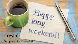  Presentation with how to be happy - Audience pleasing slides consisting of happy long weekend - handwriting backdrop and a soft green colored foreground