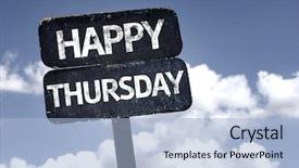  Presentation with clouds - Beautiful PPT theme featuring have great day - happy thursday sign with clouds backdrop and a light blue colored foreground