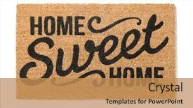  Presentation with sweet - Audience pleasing presentation theme consisting of home sweet home welcome mat backdrop and a coral colored foreground
