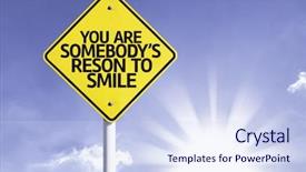  Presentation with highway road sign - Cool new presentation theme with idiom - you are somebody's reason backdrop and a sky blue colored foreground