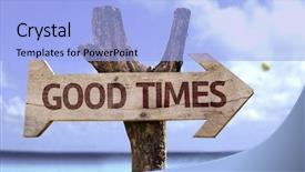  Presentation with good things sometimes take time - Colorful theme enhanced with improvement journey - good times wooden sign backdrop and a light blue colored foreground