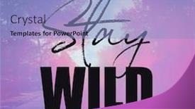  Presentation with inspirational - Cool new PPT theme with inspirational-quote-stay-wild backdrop and a light blue colored foreground