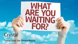  Presentation with waiting - PPT layouts with inspirational quotes - what are you waiting background and a arctic colored foreground