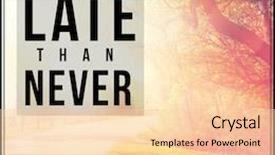 Presentation with inspirational - Theme consisting of inspirational typographic quote - it's better late than never background and a lemonade colored foreground