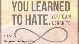  Presentation with love hate - Beautiful slides featuring inspirational typographic quote - you learned to hate you can learn to love backdrop and a lemonade colored foreground