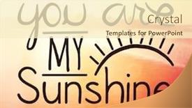  Presentation with inspirational - PPT layouts consisting of quote - you are my sunshine background and a cream colored foreground