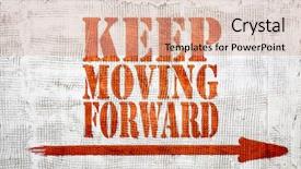  Presentation with keep moving forward - PPT theme having keep moving forward - red sign background and a lemonade colored foreground