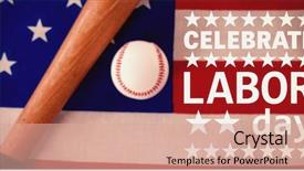  Presentation with labor - Audience pleasing PPT layouts consisting of labor day text against baseball backdrop and a  colored foreground