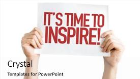  Presentation with inspire - PPT theme featuring inspired leadership - its time to inspire placard background and a white colored foreground