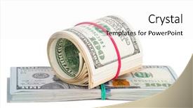  Presentation with legal - Audience pleasing slides consisting of legal tender - hundred dollar bills rolled up backdrop and a white colored foreground