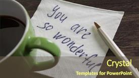  Presentation with confession - Amazing slide deck having magic morning coffee - love confession on napkin backdrop and a tawny brown colored foreground