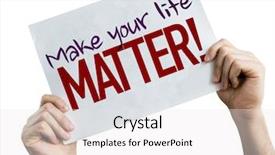  Presentation with matter - Slides featuring make your life matter placard background and a white colored foreground
