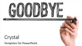  Presentation with goodbye - PPT theme having marker writing the word good background and a white colored foreground