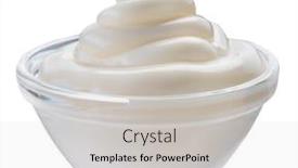  Presentation with mayonnaise - Amazing presentation design having mayonnaise swirl in glass bowl backdrop and a light gray colored foreground