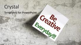  Presentation with note - Audience pleasing presentation consisting of mind thinker - be creative everyday on paper backdrop and a  colored foreground
