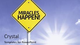  Presentation with miracles - Audience pleasing PPT theme consisting of miracles happen road sign backdrop and a light blue colored foreground