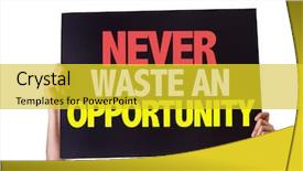  Presentation with opportunity - PPT theme having moneywise wise - never waste an opportunity card background and a yellow colored foreground