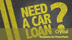  Presentation with loan car - Audience pleasing PPT theme consisting of need a car loan written backdrop and a tawny brown colored foreground