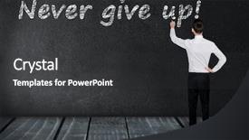  Presentation with never give up - Audience pleasing theme consisting of never give up text write backdrop and a dark gray colored foreground