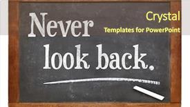  Presentation with motivational - Presentation theme enhanced with never look back - advice or motivational reminder on a vintage slate blackboard background and a tawny brown colored foreground