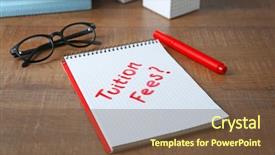  Presentation with notebook - Theme enhanced with notebook with question tuition fees background and a tawny brown colored foreground