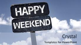  Presentation with weekend - Amazing slides having optimal start - happy weekend sign with clouds backdrop and a light blue colored foreground