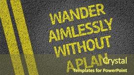  Presentation with road - Cool new PPT layouts with passage time - wander aimlessly without a plan backdrop and a tawny brown colored foreground