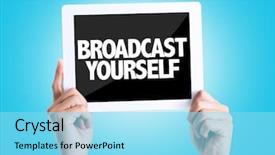  Presentation with broadcast - Slide deck having pc with text broadcast yourself background and a arctic colored foreground
